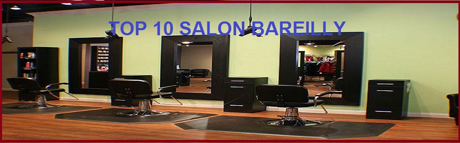 Top 10 Salon in Bareilly